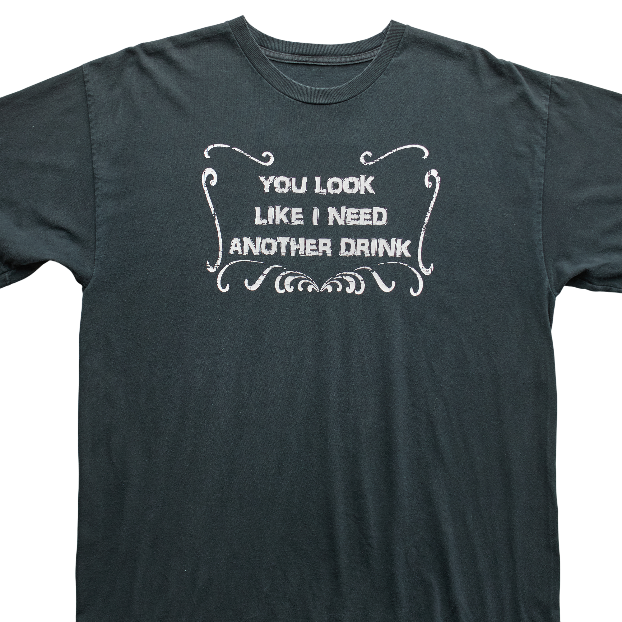 (L) 00s You Look Like I Need Another Drink